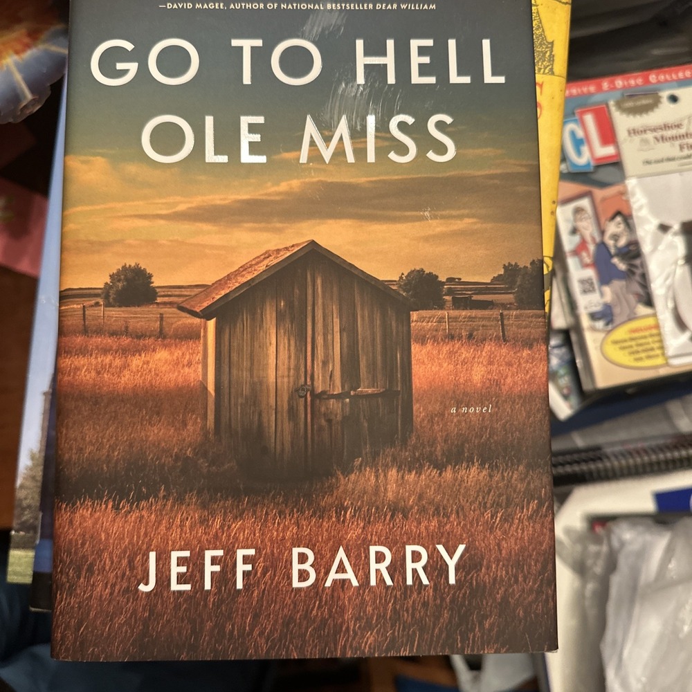 Go to Hell Ole Miss Hardcover Novel by Jeff Barry 9798886451559 Southern Fiction